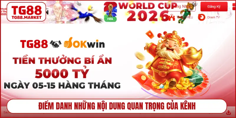 Điểm danh những nội dung quan trọng của kênh